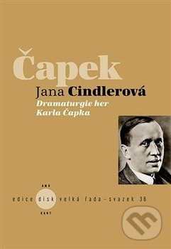 Levně Dramaturgie her Karla Čapka - Jana Cindlerová - kniha z kategorie Divadlo