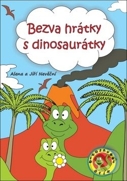 Levně Bezva hrátky s dinosaurátky - Alena Nevěčná, Jiří Nevěčný - kniha z kategorie Hravé úlohy