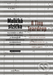 Levně Maličká slzička (Nacizmus a jeho ničivé dôsledky v životoch stredoeurópskych hudobníkov (1933 – 1945)) - kniha z kategorie Dejiny a teória umenia