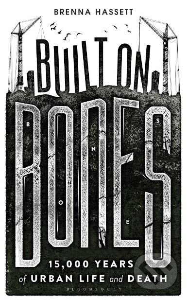 Kniha: Built on Bones (Brenna Hassett)