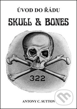 Levně Úvod do řádu Skull and Bones - Antony C. Sutton - kniha z kategorie Záhady a paranormálne javy