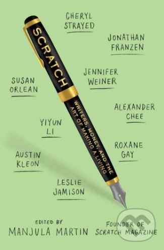 Levně Scratch (Writers, Money, and the Art of Making a Living) - kniha z kategorie Eseje, úvahy a glosy
