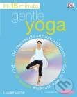 Levně 15 minute Gentle Yoga - Rôzni autori (editori)