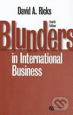 Levně Ricks, D: Blunders in International Business - David A. Ricks - kniha z kategorie Biznis a manažment