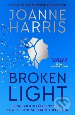 Kniha: Broken Light: The explosive and unforgettable new novel from the million copy bestselling author (Joanne Harrisová). , 2024