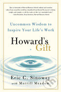 Levně Howard`s Gift: Uncommon Wisdom to Inspire Your Life s Work