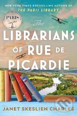 Levně The Librarians of Rue de Picardie: From the bestselling author, a powerful, moving wartime page-turner based on real events
