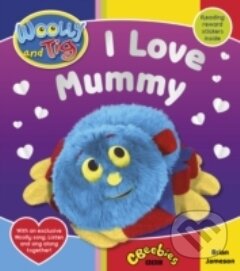 Levně Wooly and Tig: I Love Mummy - Brian Jameson