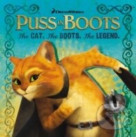 Levně Puss in Boots: The Cat. The Boots. The Legend - Rôzni autori (editori)