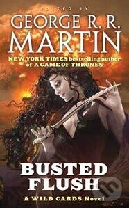 Levně Busted Flush - George R. R. Martin - kniha z kategorie Sci-fi