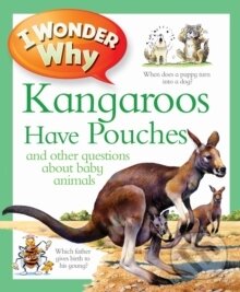 Levně I Wonder Why Kangaroos Have Pouches - Jenny Wood
