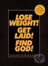 Levně Lose Weight Get Laid Find God - Benrik Limited