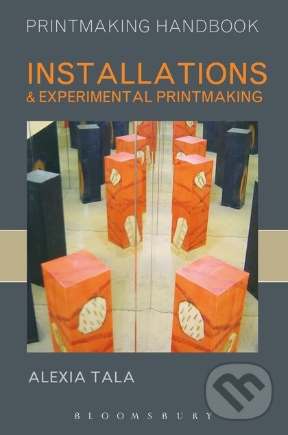 Levně Installations and Experimental Printmaking - Alexia Tala