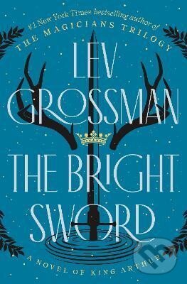 The Bright Sword: A Novel of King Arthur koupíte na Martinus.cz