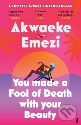 Levně You Made a Fool of Death With Your Beauty: A SUNDAY TIMES TOP FIVE BESTSELLER