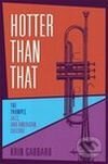 Levně Hotter Than That: The Trumpet, Jazz, and American Culture