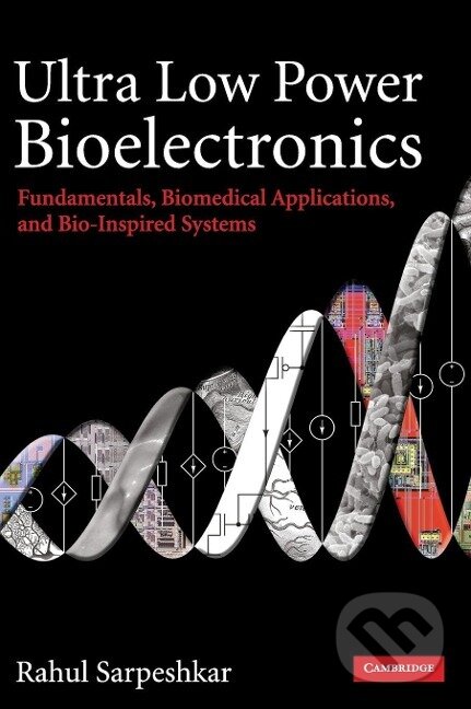 Kniha: Ultra Low Power Bioelectronics (Rahul Sarpeshkar)