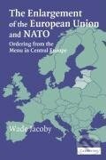 Kniha The Enlargement of the European Union and NATO