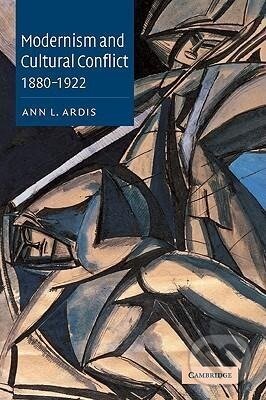 Levně Modernism and Cultural Conflict, 1880 1922 - Ann L. Ardis - kniha z kategorie Literárna veda