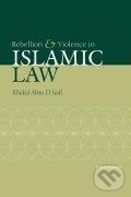 Kniha Rebellion and Violence in Islamic Law