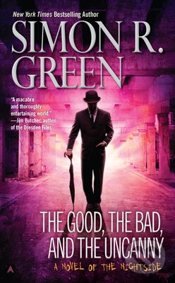 Levně The Good, the Bad, and the Uncanny - Simon R. Green