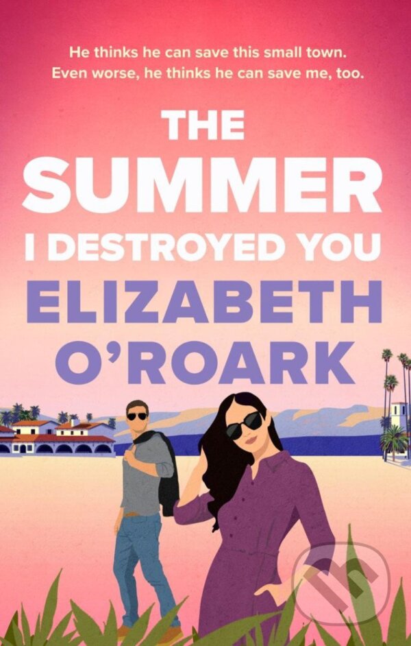 Levně The Summer I Destroyed You - Elizabeth O´Roark