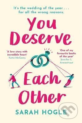 Levně You Deserve Each Other: The perfect escapist feel-good romance