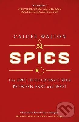 Spies: The epic intelligence war between East and West