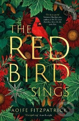 Levně The Red Bird Sings: A gothic suspense novel that will keep you up all night - ´Compelling´ Anne Enright