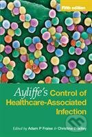 Levně Ayliffe`s Control of Healthcare-Associated Infection Fifth Edition - kniha z kategorie Medicína