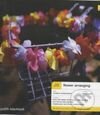 Levně Flower Arranging - Teach Yourself