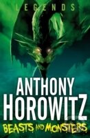 Levně Legends! Beasts and Monsters - Anthony Horowitz