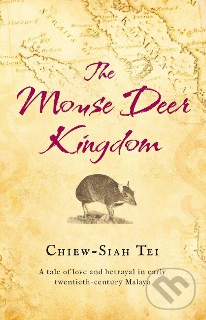 Levně Tei, C: Mouse Deer Kingdom - Chiew-Siah Tei - kniha z kategorie Beletria