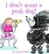 Kniha I don`t want a posh dog!