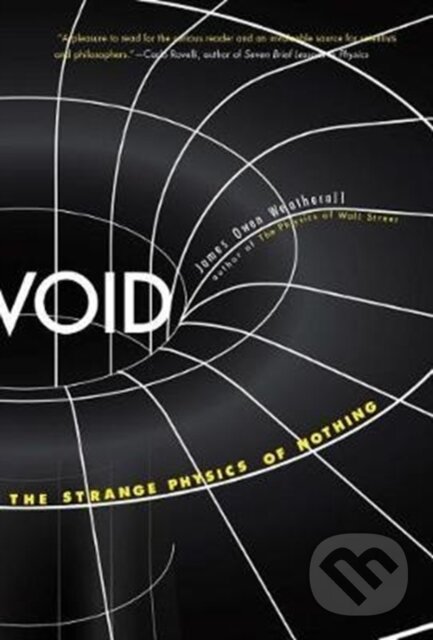 Levně Void : The Strange Physics of Nothing - James Owen Weatherall