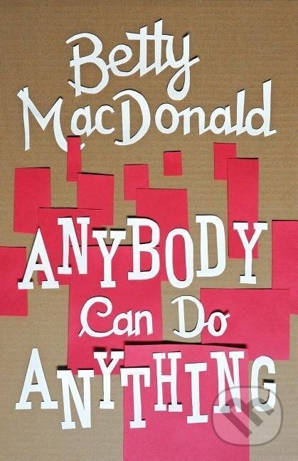 Levně Anybody Can Do Anything - Betty MacDonaldová