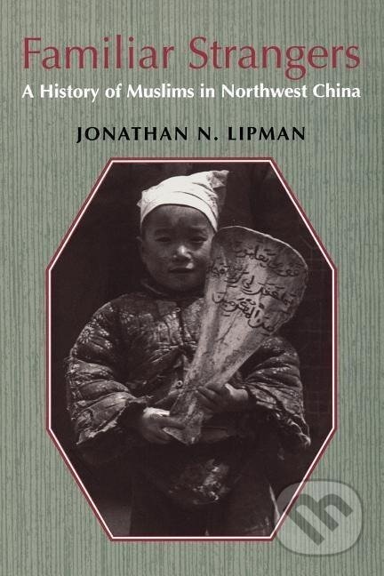 Levně Familiar Strangers - Jonathan N. Lipman - kniha z kategorie Humanitné a spoločenské vedy