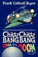 Kniha: Chitty Chitty Bang Bang 3: Over the Moon (Frank Cottrell Boyce)