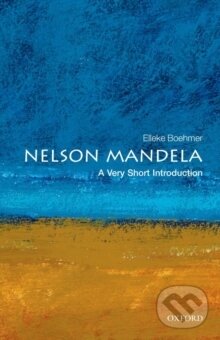Kniha: Nelson Mandela: A Very Short Introduction (Elleke Boehmer). Oxford University Press