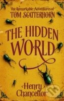 Levně The Hidden World: The Remarkable Adventures of Tom Scatterhorn