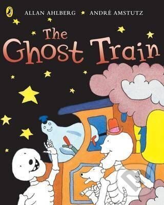 Kniha: Funnybones: The Ghost Train (Allan Ahlberg). , 2006