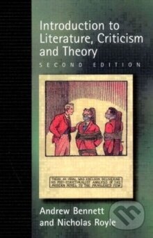 Kniha: An Introduction to Literature Criticism and Theory (Andrew Bennett)
