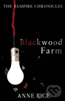 Blackwood Farm - Anne Rice, Arrow Books, 2010