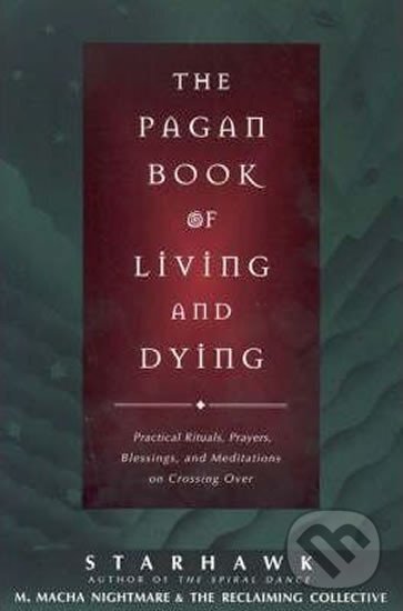 Kniha The Pagan Book of Living and Dying