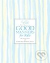 Levně Emily Posts the Guide to Good Manners for Kids - PEGGY POST - kniha z kategorie Sociológia