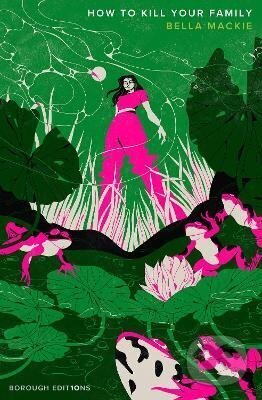 Kniha: How to Kill Your Family (Bella Mackie)