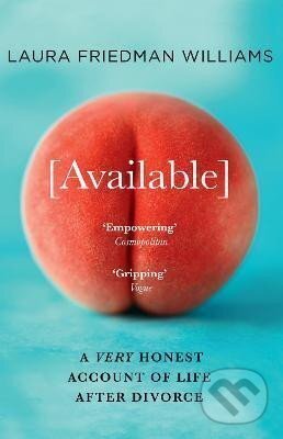 Levně Available : A Very Honest Account of Life After Divorce