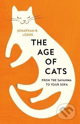 The Age of Cats: From the Savannah to Your Sofa koupíte na Martinus.cz