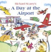 Kniha: A Day at the Airport (Richard Scarry). , 2014