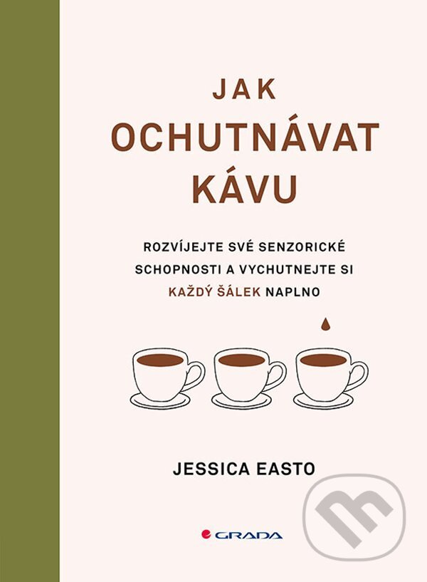 Levně Jak ochutnávat kávu - Jessica Easto - kniha z kategorie Potravinárstvo